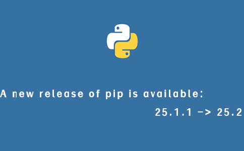 A new release of pip is available: 25.1.1 -> 25.2